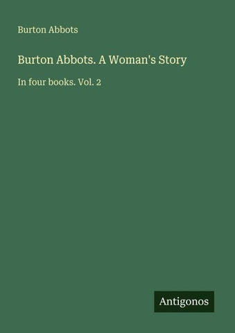 Burton Abbots. A Woman's Story