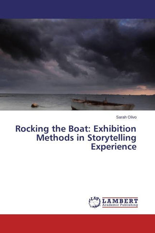 Rocking the Boat: Exhibition Methods in Storytelling Experience