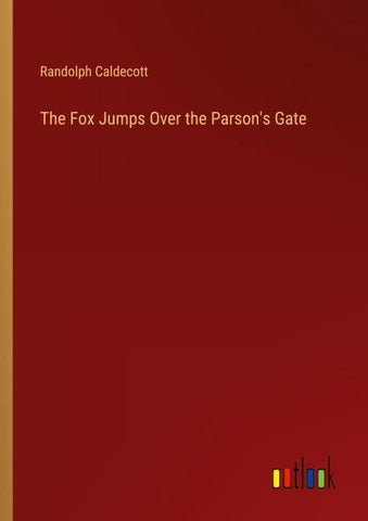 The Fox Jumps Over the Parson's Gate