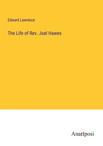 The Life of Rev. Joel Hawes