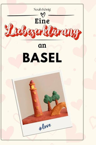 Eine Liebeserklärung an Basel