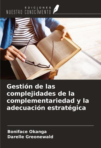 Gestión de las complejidades de la complementariedad y la adecuación estratégica