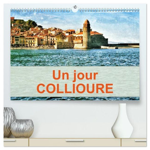 Un jour COLLIOURE (Calendrier mural 2026 DIN A2 vertical) calendrier de bureau