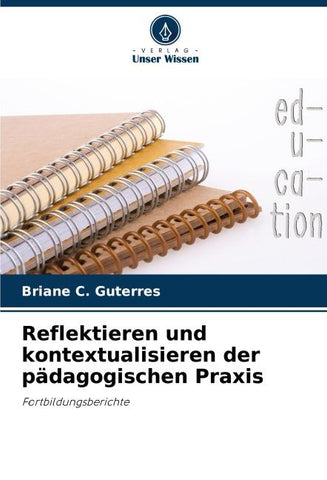 Reflektieren und kontextualisieren der pädagogischen Praxis