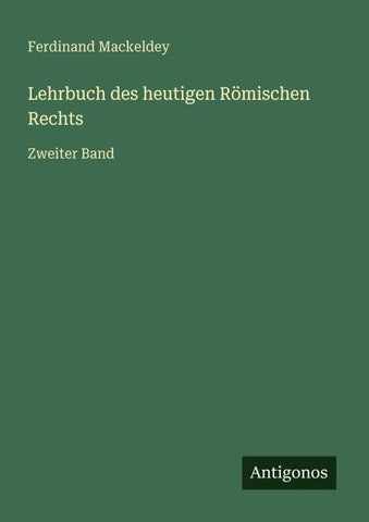 Lehrbuch des heutigen Römischen Rechts