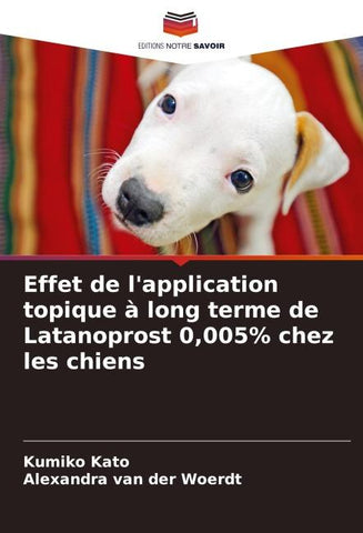 Effet de l'application topique à long terme de Latanoprost 0,005% chez les chiens