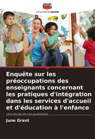 Enquête sur les préoccupations des enseignants concernant les pratiques d'intégration dans les services d'accueil et d'éducation à l'enfance
