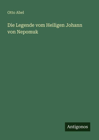 Die Legende vom Heiligen Johann von Nepomuk