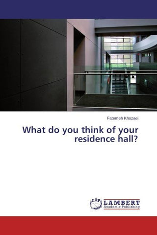 What do you think of your residence hall?
