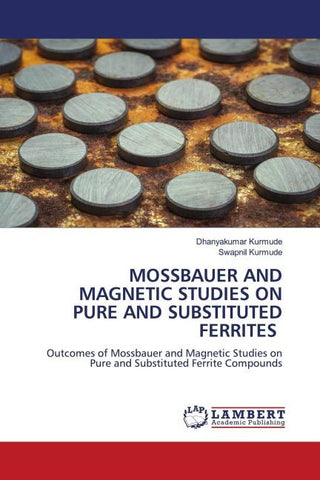 MOSSBAUER AND MAGNETIC STUDIES ON PURE AND SUBSTITUTED FERRITES