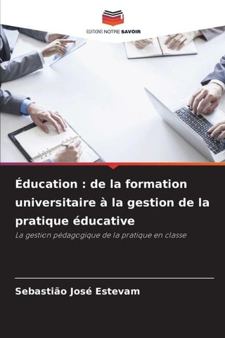 Éducation : de la formation universitaire à la gestion de la pratique éducative