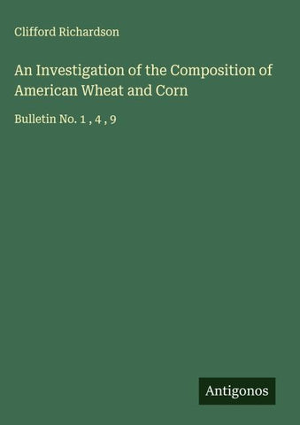 An Investigation of the Composition of American Wheat and Corn