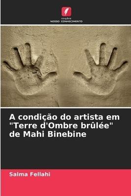 A condição do artista em "Terre d'Ombre brûlée" de Mahi Binebine
