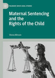 Maternal Sentencing and the Rights of the Child