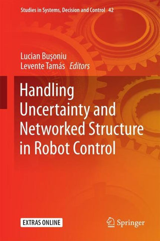 Handling Uncertainty and Networked Structure in Robot Control