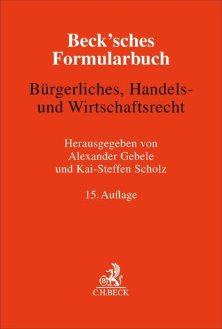 Beck'sches Formularbuch Bürgerliches, Handels- und Wirtschaftsrecht