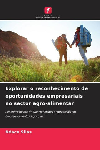 Explorar o reconhecimento de oportunidades empresariais no sector agro-alimentar