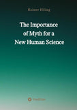 The Importance  of Myth  for a New Human Science