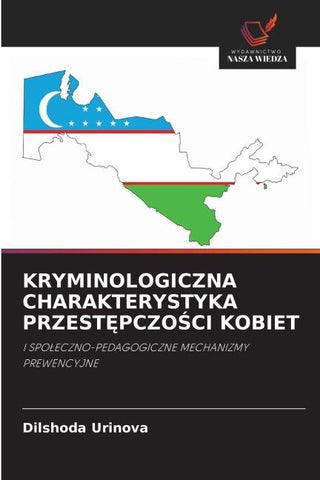 KRYMINOLOGICZNA CHARAKTERYSTYKA PRZEST¿PCZO¿CI KOBIET