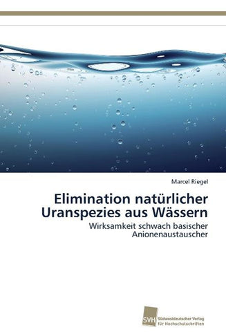 Elimination natürlicher Uranspezies aus Wässern
