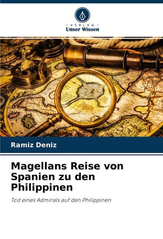 Magellans Reise von Spanien zu den Philippinen