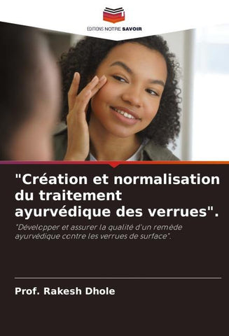 "Création et normalisation du traitement ayurvédique des verrues".