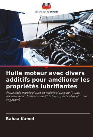 Huile moteur avec divers additifs pour améliorer les propriétés lubrifiantes