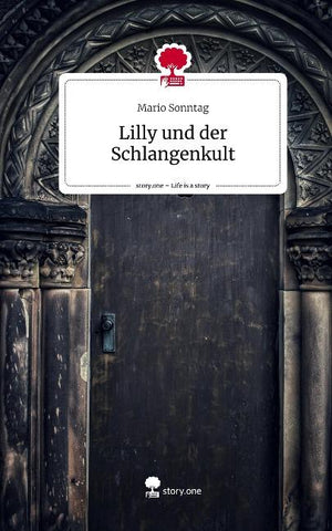 Lilly und der Schlangenkult. Life is a Story - story.one