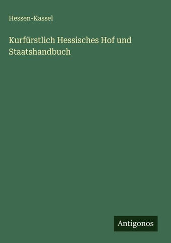 Kurfürstlich Hessisches Hof und Staatshandbuch