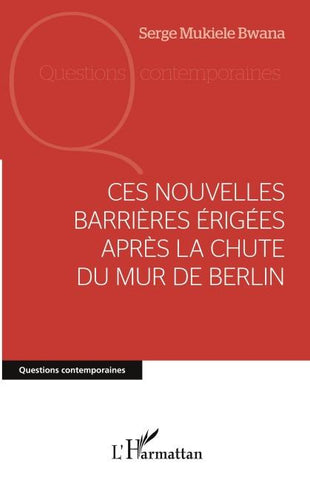 Ces nouvelles barrières érigées après la chute du mur de Berlin