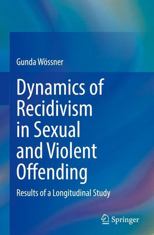 Dynamics of Recidivism in Sexual and Violent Offending