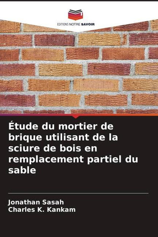 Étude du mortier de brique utilisant de la sciure de bois en remplacement partiel du sable