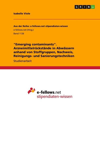 "Emerging contaminants". Arzneimittelrückstände in Abwässern anhand von Stoffgruppen, Nachweis, Reinigungs- und Sanierungstechniken