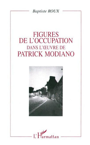 FIGURES DE L'OCCUPATION DANS L'¿UVRE DE PATRICK MODIANO