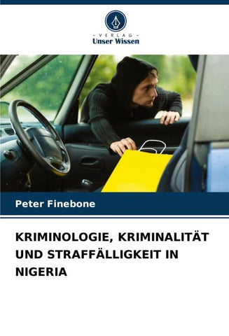 KRIMINOLOGIE, KRIMINALITÄT UND STRAFFÄLLIGKEIT IN NIGERIA