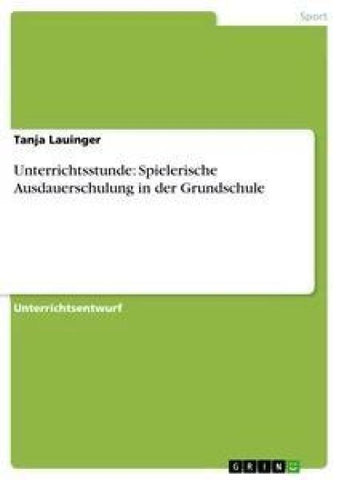 Unterrichtsstunde: Spielerische Ausdauerschulung in der Grundschule