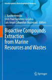 Bioactive Compounds Extraction from Marine Resources and Wastes