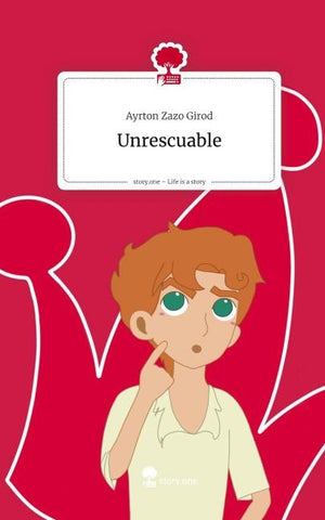 Unrescuable. Life is a Story - story.one