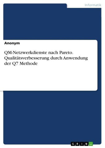 QM-Netzwerkdienste nach Pareto. Qualitätsverbesserung durch Anwendung der Q7 Methode