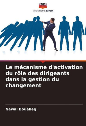 Le mécanisme d'activation du rôle des dirigeants dans la gestion du changement