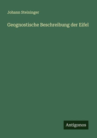 Geognostische Beschreibung der Eifel