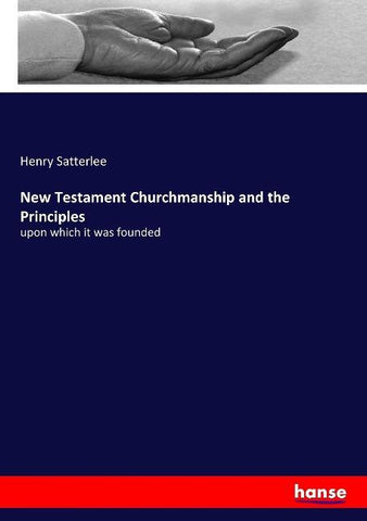 New Testament Churchmanship and the Principles