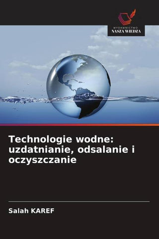 Technologie wodne: uzdatnianie, odsalanie i oczyszczanie