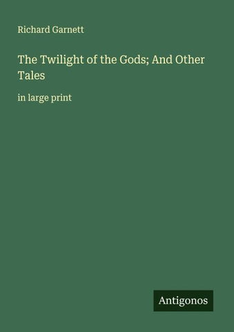 The Twilight of the Gods; And Other Tales