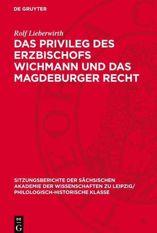 Das Privileg des Erzbischofs Wichmann und das Magdeburger Recht