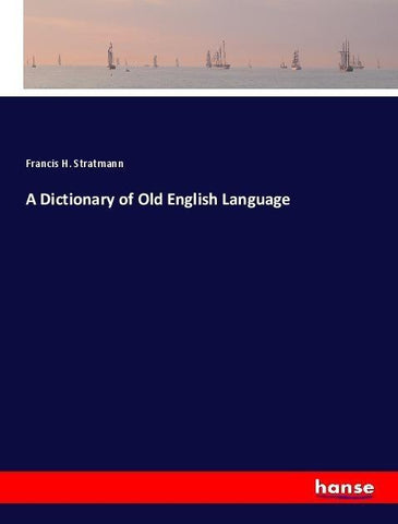 A Dictionary of Old English Language
