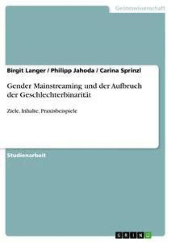 Gender Mainstreaming und der Aufbruch der Geschlechterbinarität