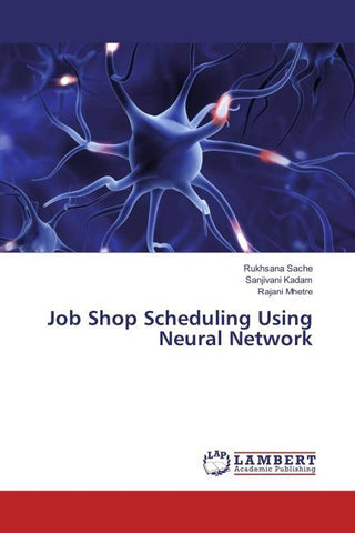 Job Shop Scheduling Using Neural Network