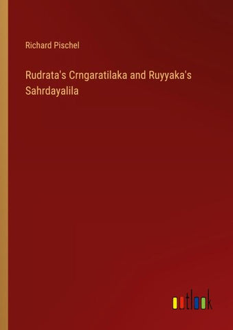 Rudrata's Crngaratilaka and Ruyyaka's Sahrdayalila