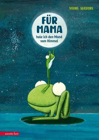 Für Mama hole ich den Mond vom Himmel